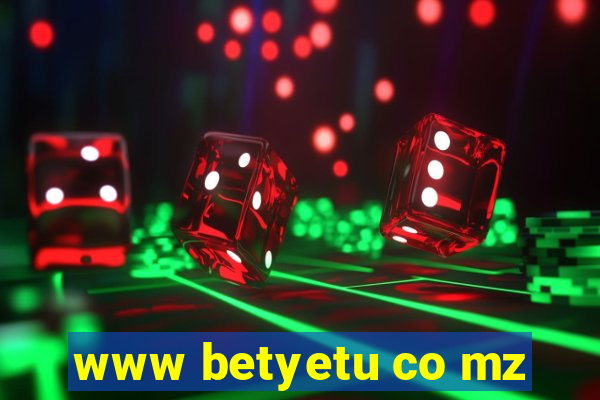 www betyetu co mz